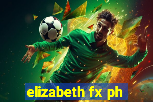 elizabeth fx ph